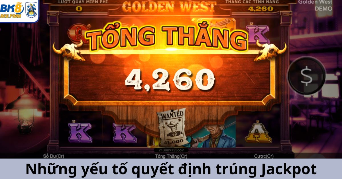 Những yếu tố quyết định trúng Jackpot trong nổ hũ BK8 