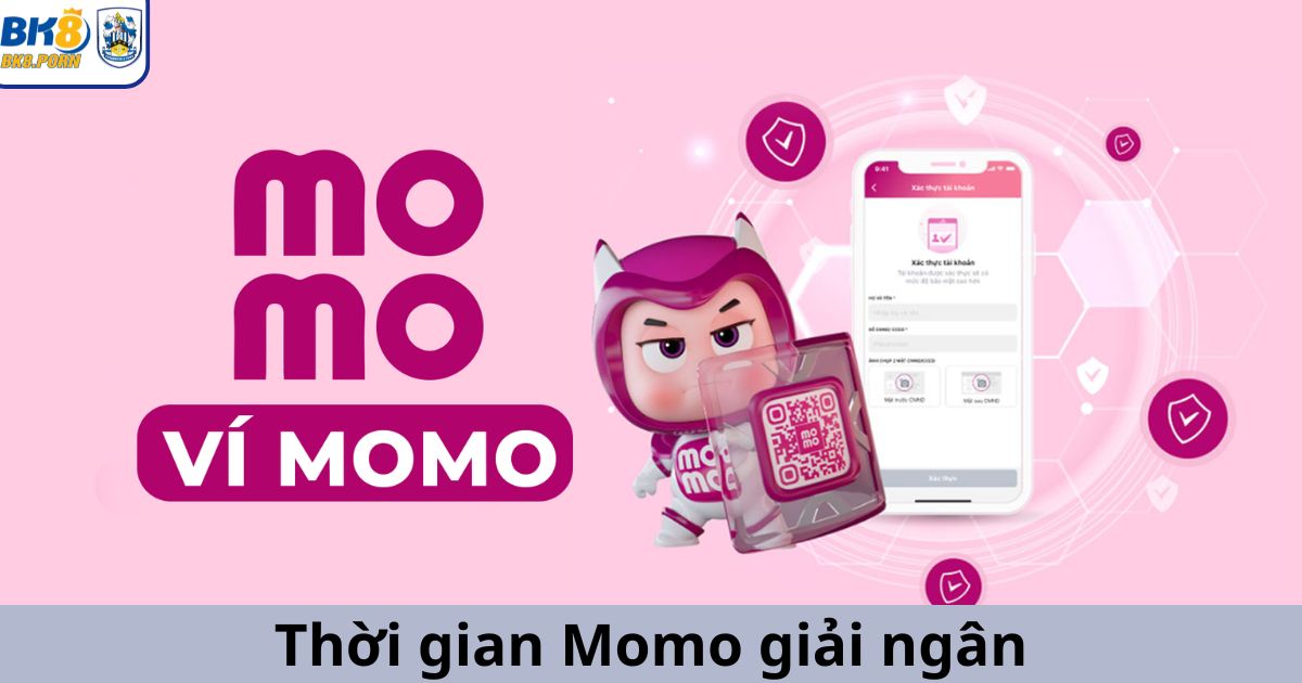 Quá trình Momo giải ngân trong bao lâu?