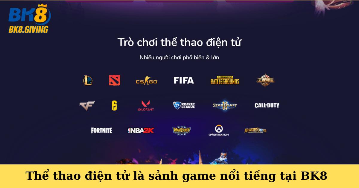 Thể thao điện tử là sảnh game nổi tiếng tại nhà cái BK8